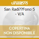San Radi??Fono 5 - V/A cd musicale di San Radi??Fono 5