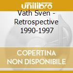 Vath Sven - Retrospective 1990-1997 cd