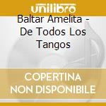 Baltar Amelita - De Todos Los Tangos cd
