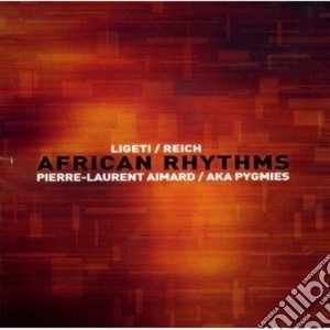 Gyorgy Ligeti / Steve Reich - African Rhythms cd musicale di VARI - LIGETI - REIC