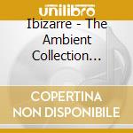 Ibizarre - The Ambient Collection Vol. 2 cd