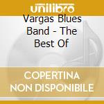 Vargas Blues Band - The Best Of cd