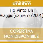 Ho Vinto Un Viaggio(sanremo'2001) cd