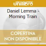 Daniel Lemma - Morning Train cd