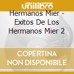 Hermanos Mier - Exitos De Los Hermanos Mier 2 cd