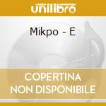 Mikpo - E