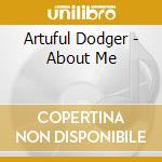 Artuful Dodger - About Me cd