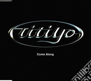 Titiyo - Come Along cd musicale di TITIJO