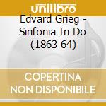 Edvard Grieg - Sinfonia In Do (1863 64) cd
