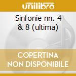 Sinfonie nn. 4 & 8 (ultima) cd