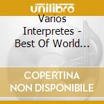 Varios Interpretes - Best Of World Music cd musicale di Varios Interpretes