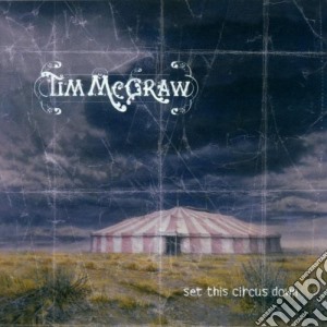 Tim Mcgraw - Set This Circus Down cd musicale di Tim Mcgraw