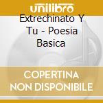 Extrechinato Y Tu - Poesia Basica cd