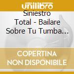 Siniestro Total - Bailare Sobre Tu Tumba (2Nd Edition)