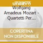 Wolfgang Amadeus Mozart - Quartetti Per Piano Nn. 1 & 2 cd musicale di Quartet Mozart\eder