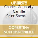 Charles Gounod / Camille Saint-Saens - Messe Chorale / Mass Op.4 cd musicale di Gounod - saint saens