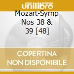 Mozart-Symp Nos 38 & 39 [48] cd musicale