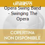 Opera Swing Band - Swinging The Opera cd