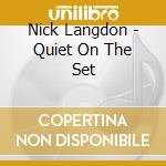 Nick Langdon - Quiet On The Set cd musicale di Nick Langdon