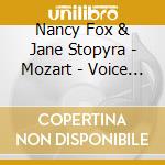 Nancy Fox & Jane Stopyra - Mozart - Voice Of Serenity cd musicale di Nancy Fox & Jane Stopyra