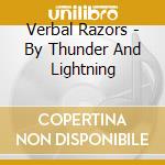 Verbal Razors - By Thunder And Lightning cd