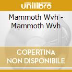 Mammoth Wvh - Mammoth Wvh cd