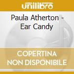 Paula Atherton - Ear Candy cd
