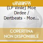 (LP Vinile) Moe Dirdee / Dertbeats - Moe Dert vinile