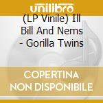 (LP Vinile) Ill Bill And Nems - Gorilla Twins vinile
