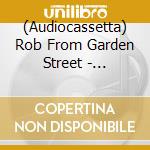 (Audiocassetta) Rob From Garden Street - Post-Love cd