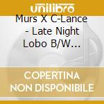 Murs X C-Lance - Late Night Lobo B/W Psychedeli cd