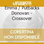 Emma / Putbacks Donovan - Crossover cd