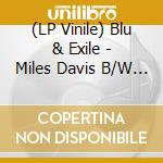 (LP Vinile) Blu & Exile - Miles Davis B/W Miles Davis Sirplus Remix vinile