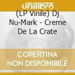 (LP Vinile) Dj Nu-Mark - Creme De La Crate cd