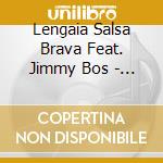 Lengaia Salsa Brava Feat. Jimmy Bos - The Gold Diggers cd