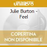 Julie Burton - Feel cd musicale di Julie Burton