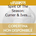 Spirit Of The Season: Currier & Ives Holiday cd