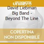 David Liebman Big Band - Beyond The Line cd