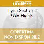Lynn Seaton - Solo Flights cd