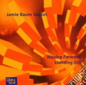 Jamie Baum Septet - Moving Forward Standing Still cd musicale di Jamie Baum Septet