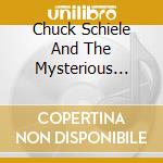 Chuck Schiele And The Mysterious Ways - Chuck Schiele And The Mysterious Ways cd