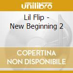 Lil Flip - New Beginning 2 cd