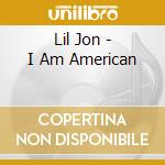 Lil Jon - I Am American cd