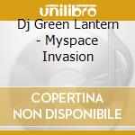 Dj Green Lantern - Myspace Invasion cd musicale di Dj Green Lantern