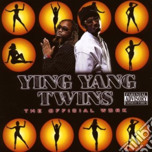 Ying Yang Twins - The Official Work cd musicale di Ying Yang Twins
