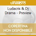 Ludacris & Dj Drama - Preview cd