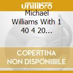 Michael Williams With 1 40 4 20 - Wet cd musicale di Michael Williams With 1 40 4 20