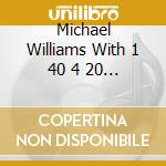 Michael Williams With 1 40 4 20 - Wet cd