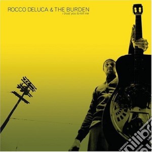 Rocco & Burden Deluca - I Trust You To Kill Me cd musicale di Rocco & Burden Deluca