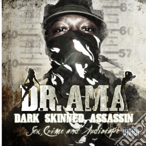 Dr. Ama Aka Dark Skinned Assassin - Sex Crime & Audiotape cd musicale di Dr Ama Aka Dark Skinned Assassin